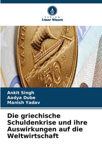 Die griechische Schuldenkrise und ihre Auswirkungen auf die Weltwirtschaft cover