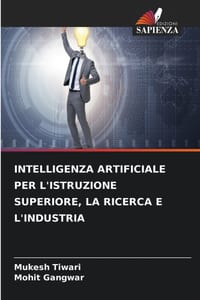 Intelligenza Artificiale Per l'Istruzione Superiore, La Ricerca E l'Industria cover