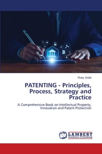 PATENTING - Principles, Process, Strategy and Practice cover