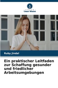 Ein praktischer Leitfaden zur Schaffung gesunder und friedlicher Arbeitsumgebungen cover