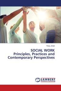 SOCIAL WORK Principles, Practices and Contemporary Perspectives cover