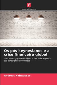 Os pós-keynesianos e a crise financeira global cover