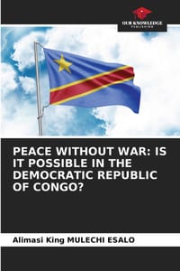 Peace Without War: Is It Possible in the Democratic Republic of Congo? cover