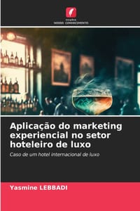 Aplicação do marketing experiencial no setor hoteleiro de luxo cover