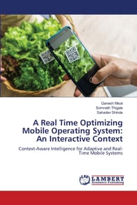 A Real Time Optimizing Mobile Operating System: An Interactive Context cover