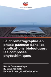 La chromatographie en phase gazeuse dans les applications biologiques: les composés phytochimiques cover