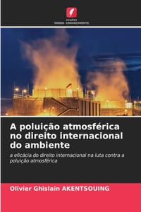 A poluição atmosférica no direito internacional do ambiente cover