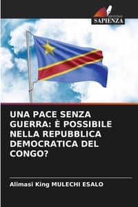 Una Pace Senza Guerra: È Possibile Nella Repubblica Democratica del Congo? cover
