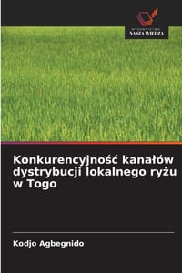 Konkurencyjnośc kanalów dystrybucji lokalnego ryżu w Togo cover