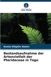 Bestandsaufnahme der Artenvielfalt der Pteridaceae in Togo cover