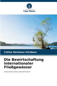 Die Bewirtschaftung internationaler Fließgewässer cover