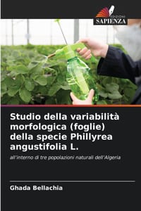 Studio della variabilità morfologica (foglie) della specie Phillyrea angustifolia L. cover