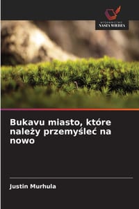 Bukavu miasto, które należy przemyślec na nowo cover