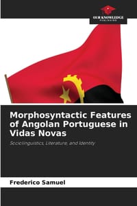 Morphosyntactic Features of Angolan Portuguese in Vidas Novas cover