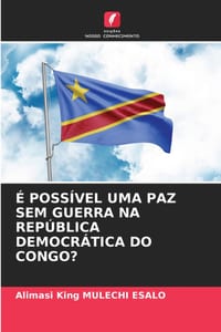 É Possível Uma Paz Sem Guerra Na República Democrática Do Congo? cover