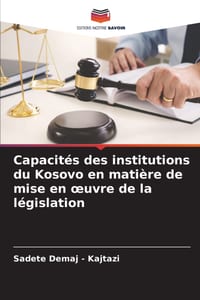 Capacités des institutions du Kosovo en matière de mise en oeuvre de la législation cover