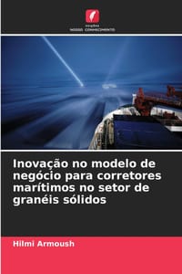 Inovação no modelo de negócio para corretores marítimos no setor de granéis sólidos cover