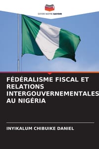 Fédéralisme Fiscal Et Relations Intergouvernementales Au Nigéria cover