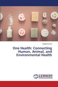 One Health: Connecting Human, Animal, and Environmental Health cover