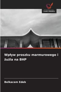 Wplyw proszku marmurowego i żużla na BHP cover