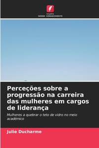 Perceções sobre a progressão na carreira das mulheres em cargos de liderança cover