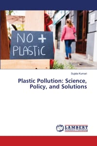 Plastic Pollution: Science, Policy, and Solutions cover