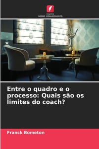 Entre o quadro e o processo: Quais são os limites do coach? cover