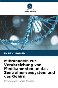 Mikronadeln zur Verabreichung von Medikamenten an das Zentralnervensystem und das Gehirn cover