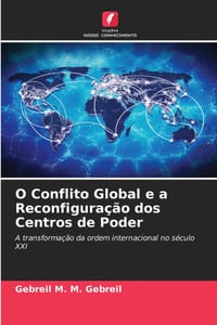 O Conflito Global e a Reconfiguração dos Centros de Poder cover