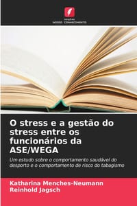 O stress e a gestão do stress entre os funcionários da ASE/WEGA cover