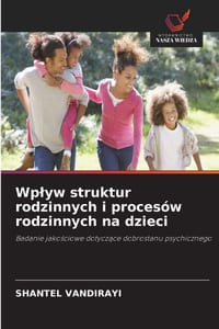 Wplyw struktur rodzinnych i procesów rodzinnych na dzieci cover