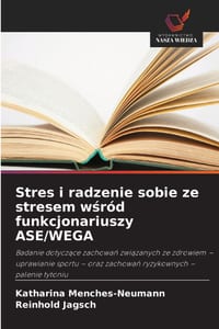 Stres i radzenie sobie ze stresem wśród funkcjonariuszy ASE/WEGA cover