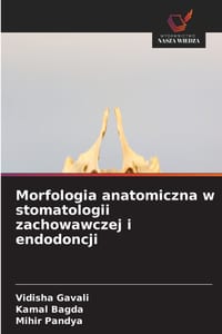 Morfologia anatomiczna w stomatologii zachowawczej i endodoncji cover