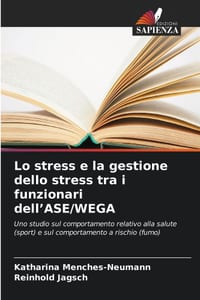 Lo stress e la gestione dello stress tra i funzionari dell'ASE/WEGA cover