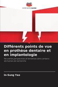Différents points de vue en prothèse dentaire et en implantologie cover