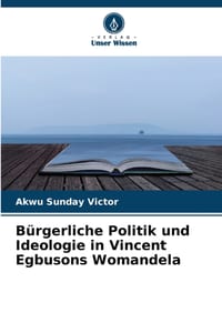 Bürgerliche Politik und Ideologie in Vincent Egbusons Womandela cover