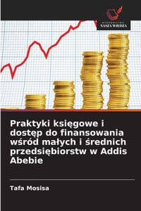 Praktyki księgowe i dostęp do finansowania wśród malych i średnich przedsiębiorstw w Addis Abebie cover