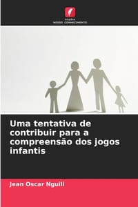 Uma tentativa de contribuir para a compreensão dos jogos infantis cover