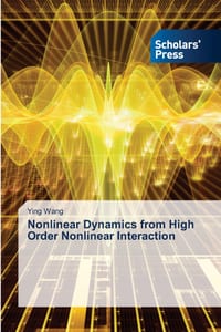 Nonlinear Dynamics from High Order Nonlinear Interaction cover