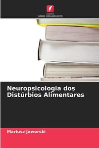 Neuropsicologia dos Distúrbios Alimentares cover