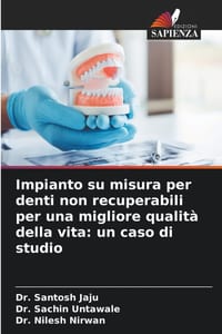 Impianto su misura per denti non recuperabili per una migliore qualità della vita: un caso di studio cover