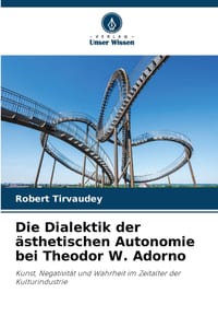 Die Dialektik der ästhetischen Autonomie bei Theodor W. Adorno cover
