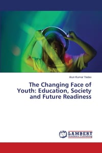 The Changing Face of Youth: Education, Society and Future Readiness cover