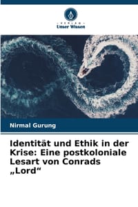 Identität und Ethik in der Krise: Eine postkoloniale Lesart von Conrads "Lord" cover
