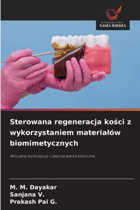 Sterowana regeneracja kości z wykorzystaniem materialów biomimetycznych cover