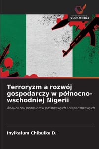 Terroryzm a rozwój gospodarczy w pólnocno-wschodniej Nigerii cover