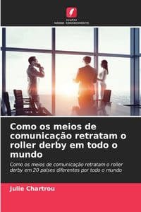 Como os meios de comunicação retratam o roller derby em todo o mundo cover
