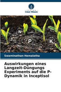 Auswirkungen eines Langzeit-Düngungs Experiments auf die P-Dynamik in Inceptisol cover