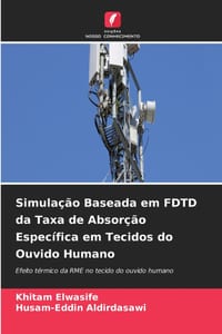 Simulação Baseada em FDTD da Taxa de Absorção Específica em Tecidos do Ouvido Humano cover