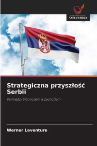 Strategiczna przyszlośc Serbii cover